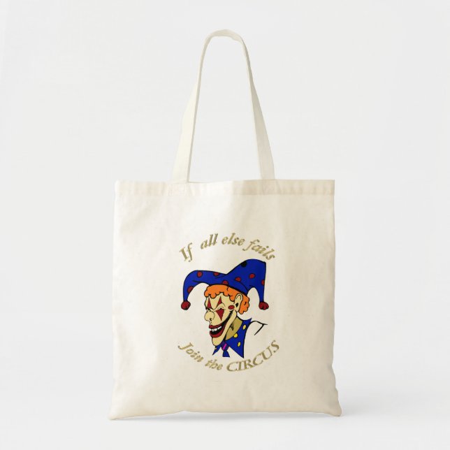 If all else fails join the CIRCUS blue clown Tote Bag (Front)