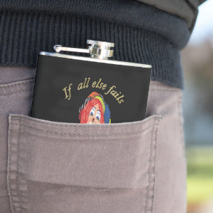 If all else fails join the CIRCUS female clown Hip Flask