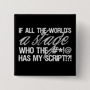 If all the world's a stage ... 15 cm square badge
