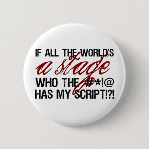 If all the world's a stage ... 6 cm round badge