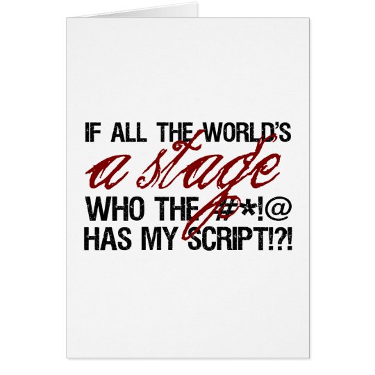 If all the world's a stage ... card