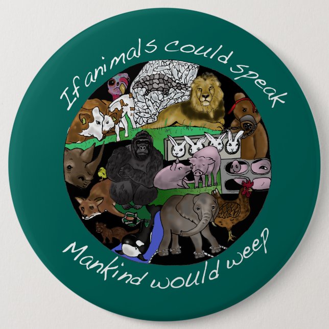 If animals could speak Mankind would weep Button (Front)