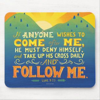 If Anyone Wishes to Come After Me Mouse Mat