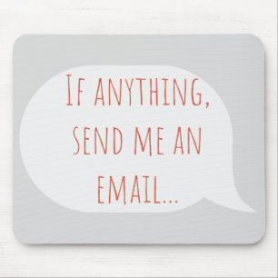 If anything, send me an email cooler mouse mat
