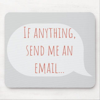 If anything, send me an email cooler mouse mat