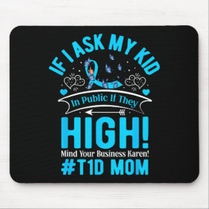 If ask kid in public if are high t1d mom diabetes mouse mat