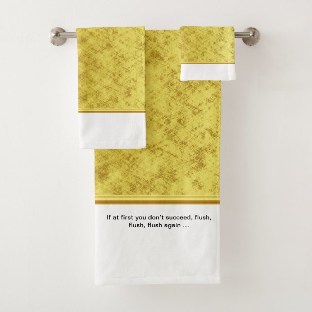 If at first you don’t succeed, flush, flush, flush bath towel set (Insitu)