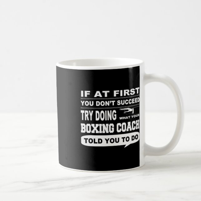 If At First You Don't Succeed Boxing Coach  Coffee Mug (Right)