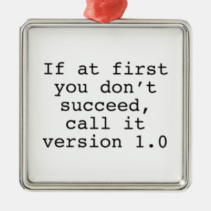 If At First You Don't Succeed, Call It Version 1.0 Metal Tree Decoration
