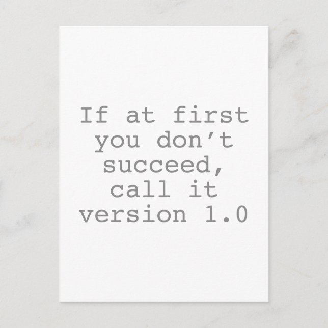 If At First You Don't Succeed, Call It Version 1.0 Postcard (Front)