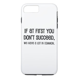 If At First You Don't Succeed iPhone 8 Plus/7 Plus Case