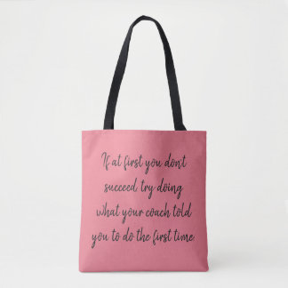 If at first you don't succeed...coaching tote bag