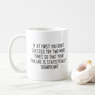 If at first you don't succeed coffee mug