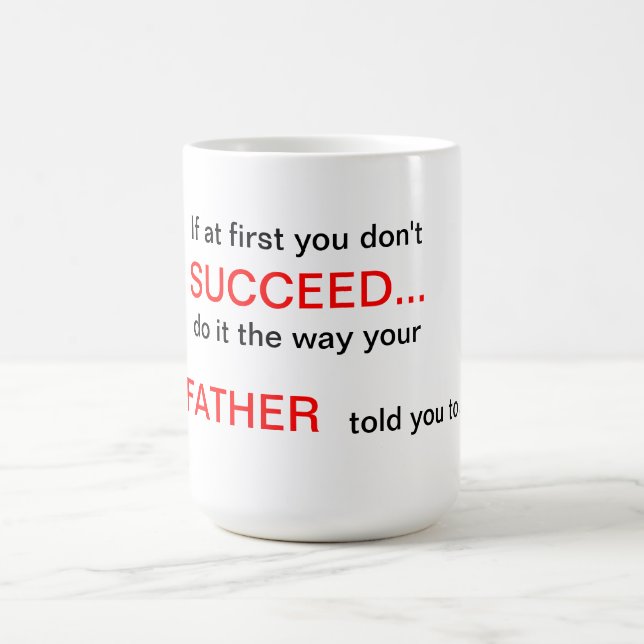 If at first you don't Succeed Father Quote Mug (Center)