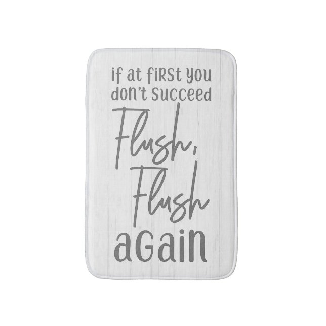 If At First You Don't Succeed Flush Again Bathroom Bath Mat (Front Vertical)