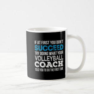 If at first you don't succeed Fun Volleyball Coach Coffee Mug