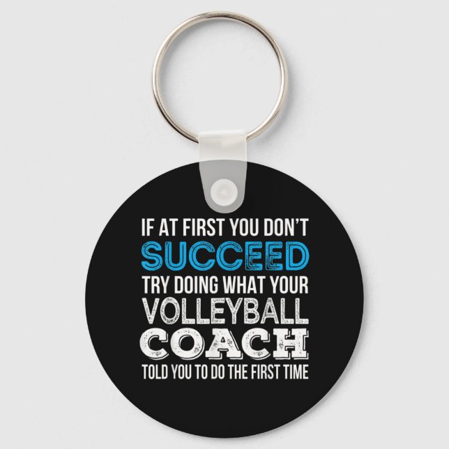 If at first you don't succeed Fun Volleyball Coach Key Ring (Front)