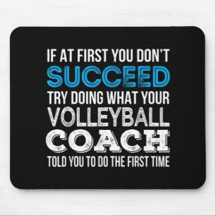 If at first you don't succeed Fun Volleyball Coach Mouse Mat