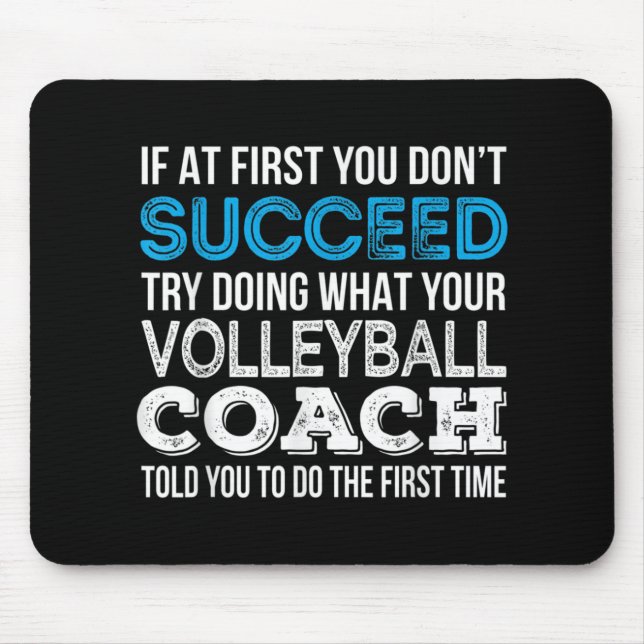 If at first you don't succeed Fun Volleyball Coach Mouse Mat (Front)