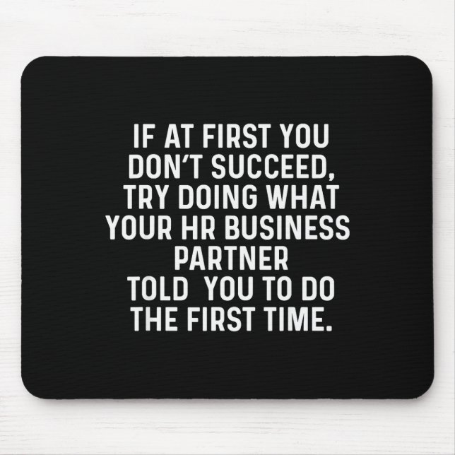 If At First You Don't Succeed Funny Hr Business Pa Mouse Mat (Front)