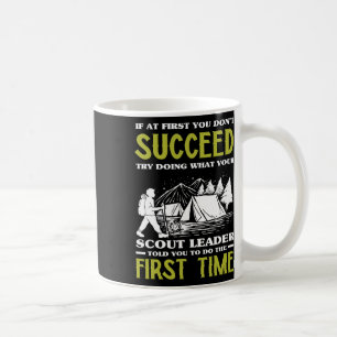 If At First You Don't Succeed - Funny Scout Leader Coffee Mug