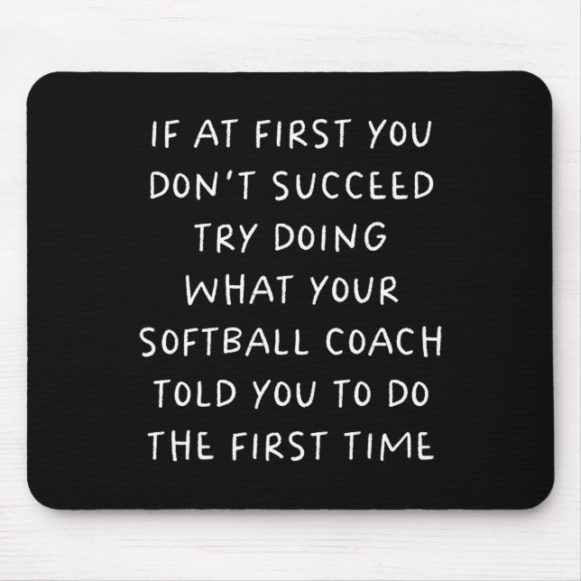 If At First You Don't Succeed Funny Softll Coach  Mouse Mat (Front)