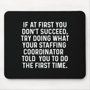 If At First You Don't Succeed Funny Staffing Coord Mouse Mat