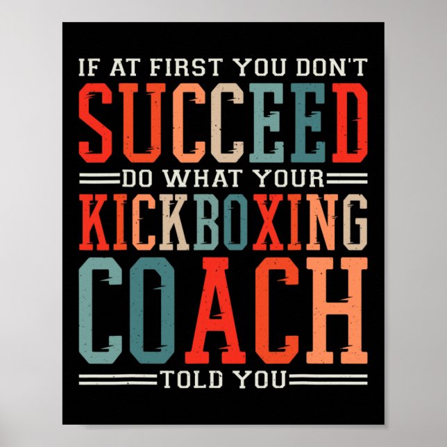 If At First You Don't Succeed Kickboxing Kickboxer Poster (Front)