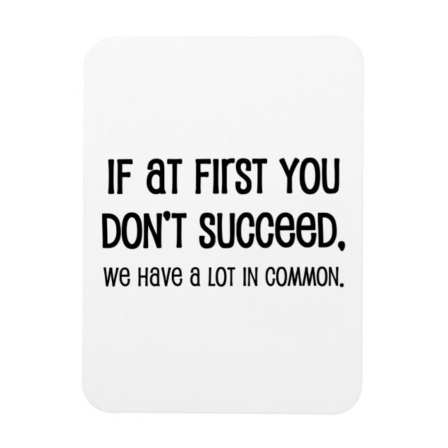 If At First You Don't Succeed Magnet (Vertical)
