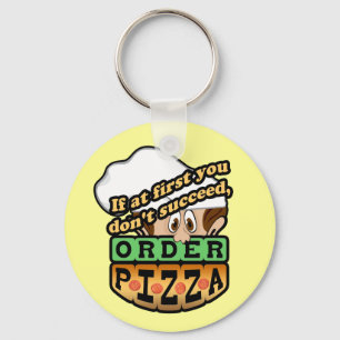 If at first you dont succeed order pizza. key ring