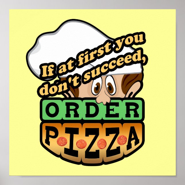 If at first you dont succeed order pizza. poster (Front)