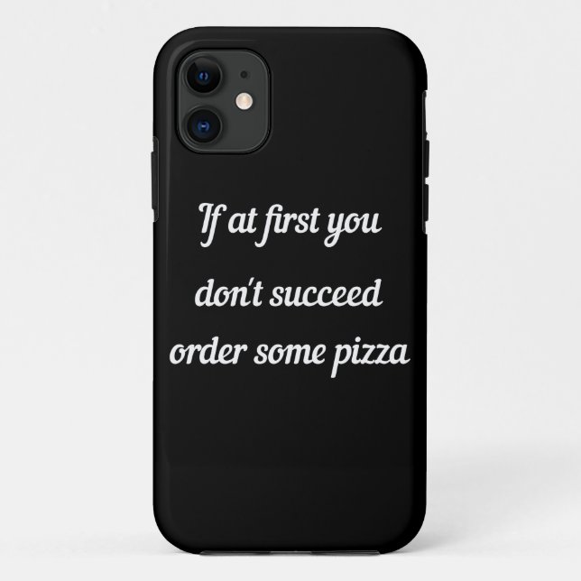If at first you don't succeed, order some pizza. Case-Mate iPhone case (Back)