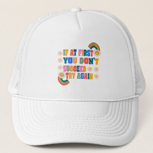if at first you don't succeed try again trucker hat