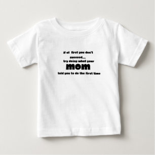 "If at first you don't succeed, try  Baby T-Shirt