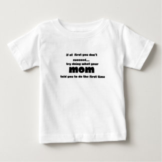 "If at first you don't succeed, try Baby T-Shirt