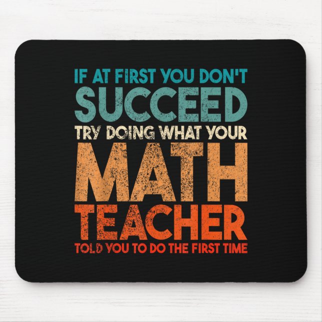 If At First You Don't Succeed Try Doing Funny Math Mouse Mat (Front)