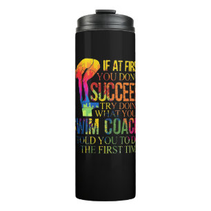 If At First You Don't Succeed Try Doing Swim Coach Thermal Tumbler