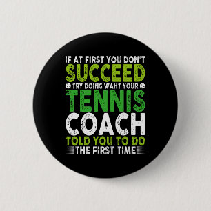 If At First You Don't Succeed Try Doing Waht Your 6 Cm Round Badge