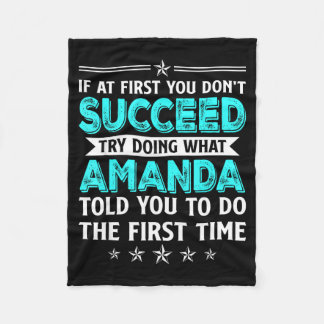 If At First You Don't Succeed Try Doing What Amand Fleece Blanket