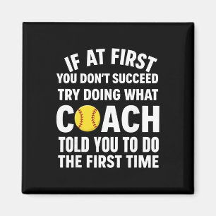If At First You Don't Succeed Try Doing What Coach Magnet