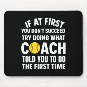 If At First You Don't Succeed Try Doing What Coach Mouse Mat