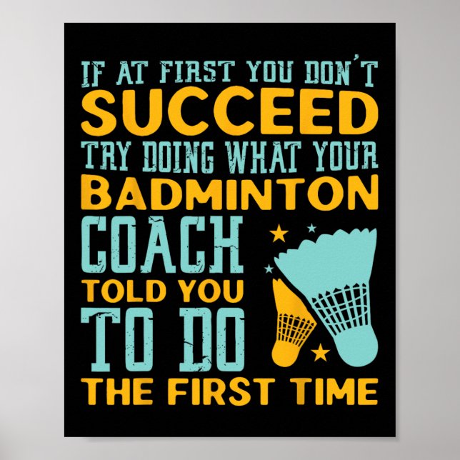 If At First You Don't Succeed Try Doing What Coach Poster (Front)