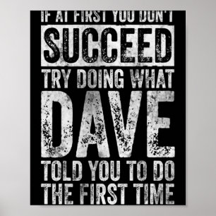 If At First You Dont Succeed Try Doing What Dave Poster