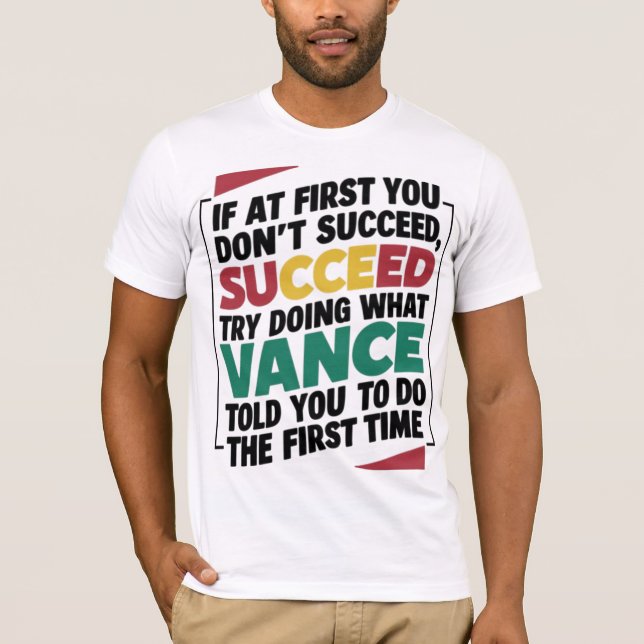 If At First You Don't Succeed, Try Doing What Davi T-Shirt (Front)