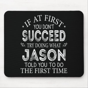 If At First You Dont Succeed Try Doing What Jason Mouse Mat