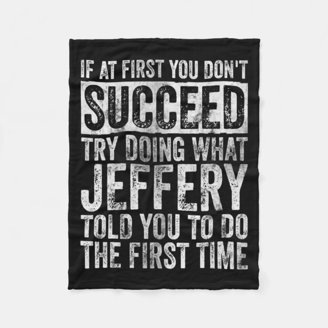 If At First You Dont Succeed Try Doing What Jeffe  Fleece Blanket (Front)