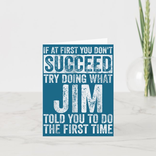 If At First You Don't Succeed Try Doing What Jim  Card (Front)