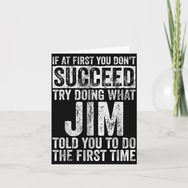 If At First You Don't Succeed Try Doing What Jim  Card (Front)
