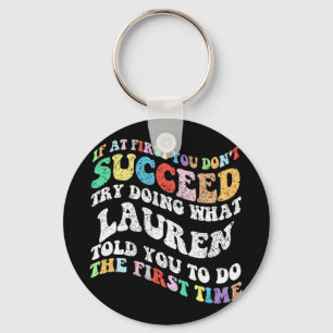 If At First You Don't Succeed Try Doing What Laure Key Ring