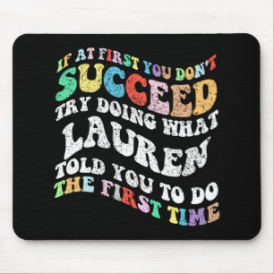 If At First You Don't Succeed Try Doing What Laure Mouse Mat